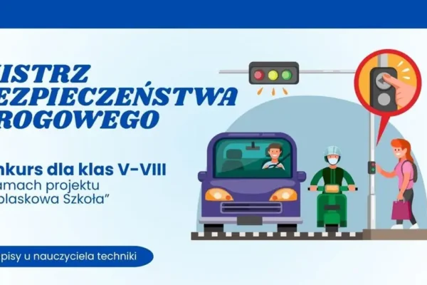 Konkurs „Mistrz Bezpieczeństwa Drogowego” dla uczniów klas V–VIII