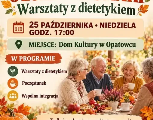 Jesienne smaki i zdrowie – warsztaty z dietetykiem dla seniorów w Opatowcu